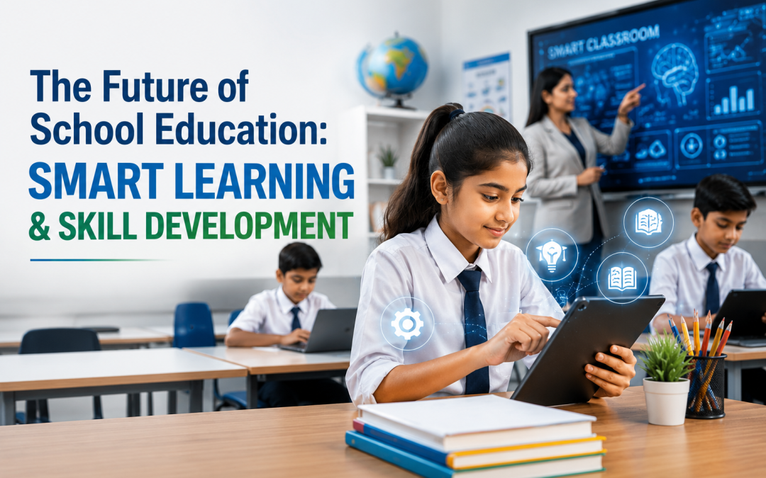 The Future of School Education Smart Learning & Skill Development